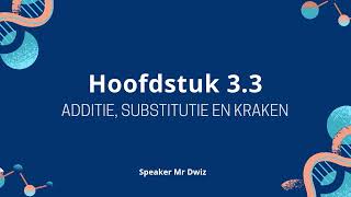 Scheikunde Havo 4 Hoofdstuk 3§3 Additie substititie en kraken [upl. by Ojok]