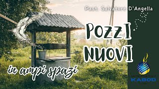 Pozzi nuovi in ampi spazi  Past Salvatore DAngella [upl. by Darlleen]