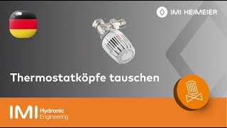 Thermostatköpfe tauschen Schnelle und einfache Anleitung  IMI Heimeier [upl. by Dickson]