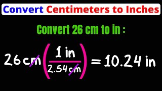 Convert Centimeters to Inches  cm to in  Unit Conversion  Dimensional Analysis  Eat Pi [upl. by Balthazar946]