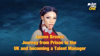 James Brown Journey from Prison to the UK and becoming a Talent Manager  Pulse One on One [upl. by Nosittam]