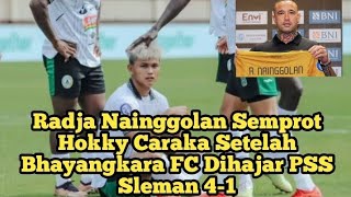 Radja Nainggolan Semprot Hokky Caraka Setelah Bhayangkara FC Dihajar PSS Sleman 41 [upl. by Elleimac]