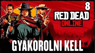 Red Dead Online 8 rész  Gyakorolni kell [upl. by Salbu194]