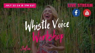 Whistle Voice Workshop Day 3 [upl. by Oballa]