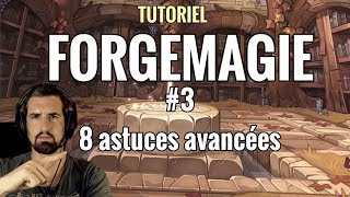 TUTO FORGEMAGIE  8 ASTUCES AVANCÉES [upl. by Najtsirk635]