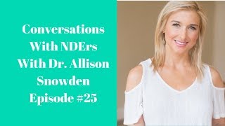 Tricia Barkers Conversations with NDErs With Dr Allison Snowden Episode 25 [upl. by Yebba]