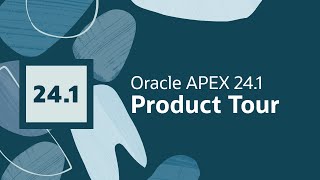 Oracle APEX 241 Product Tour [upl. by Ensign340]