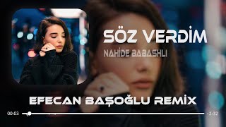 Nahide Babashlı  Söz Verdim  Efecan Başoğlu Remix [upl. by Verile]