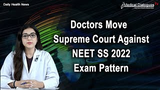 Doctors Move Supreme Court against NEET SS 2022 Exam Pattern [upl. by Sidnal]