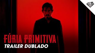 FÚRIA PRIMITIVA  Trailer Oficial Dublado [upl. by Leahci]