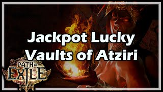 Path of Exile Jackpot Lucky  Vaults of Atziri [upl. by Eidnyl139]