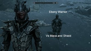 Skyrim Max Level 252 VS Ebony Warrior MaceShield [upl. by Teyut]