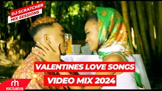 VALENTINES LOVE SONGS MIX 2024 VALENTINES AFROBEAT BONGO KENYAN POP LOVE SONGS MIX DJ SCRATCHER [upl. by Rick]