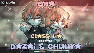 MHA CLASS 1A react to DAZAI OSAMU amp NAKAHARA CHUUYA as STUDENTS  PART 2 [upl. by Dar]