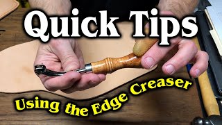 Quick Tips on Using the Leather Edge Creaser [upl. by Oivat]