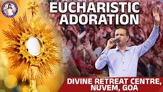 EUCHARISTIC ADORATION  BR PRAKASH DSOUZA  DIVINE RETREAT CENTRE NUVEM GOA  DAY 2 [upl. by Aliuqet]