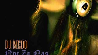 Cvija Feat Dara Bubamara  Noc Za Nas DJ Medo Club Remix 2012 [upl. by Mozelle]