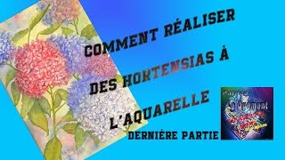 Peindre des Hortensias 2éme et derniére partie Watercolor tutorial to paint hydrangeas [upl. by Annaeel837]