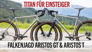 Bikecheck Vergleich Falkenjagd Aristos T vs GT  endlich eine Ausführung für den TitanEinsteiger [upl. by Rellim165]