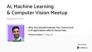 Computer Vision Meetup Why You Should Evaluate Your EndtoEnd LLM applications with InHouse Data [upl. by Yenhpad762]