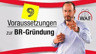 Betriebsrat gründen  Die 9 wichtigsten Voraussetzungen zur BRGründung  Betriebsrat gründen [upl. by Ianteen522]