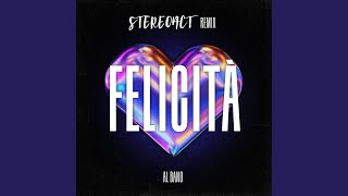 Felicità Stereoact Remix [upl. by Airahcaz346]