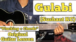 Gulabi  Sushant KC  Guitar Lesson  Plucking amp Chords [upl. by Rundgren]