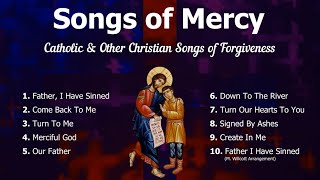 Songs of Mercy  10 Catholic and Other Christian Songs of Forgiveness  Catholic Choir with Lyrics [upl. by Bramwell]