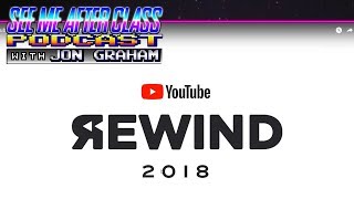 YouTube Rewind 2018  See Me After Class Podcast [upl. by John]