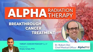 Breakthrough Cancer Treatment Alpha Radiation Therapy by Dr Robert Den  TCP Ep67 [upl. by Cilegna]