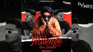 MILENGE HUM NAHI REMIX  AUDIONEX VOL 2  DJ ANEX [upl. by Monda]