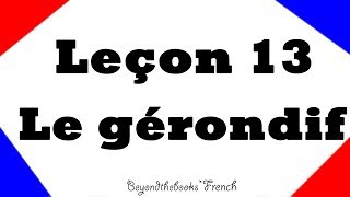 Lesson 13 Le gérondif et le passif intermediate [upl. by Heng445]