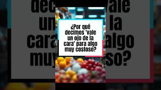 ¿Por qué decimos vale un ojo de la cara [upl. by Bartosch585]