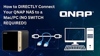 How to DIRECTLY Connect Your QNAP NAS to a Mac PC NO SWITCH REQUIRED 2024 [upl. by Vasily53]