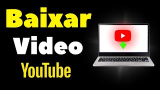 Como Baixar Videos do Youtube no PC  em Alta Qualidade 2024 [upl. by Arrio]