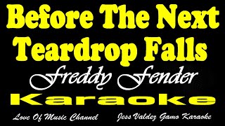 BEFORE THE NEXT TEARDROP FALLSFREDDY FENDER KARAOKE HD LOVE OF MUSIC CHANNEL [upl. by Dianuj]