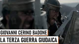 Terza Guerra Giudaica  Giovanni Cerino Badone [upl. by Orva]