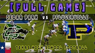 Cedar Park vs Pflugerville Football  FULL GAME 4K amp HD [upl. by Hercules558]