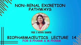 NonRenal Excretion Pathways of drugs Biopharmaceutics Lecture 14 For BPharm amp MPharm students [upl. by Knutson]