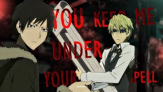 UNDER YOUR SPELL  IZAYA amp SHIZUO  DURARARA [upl. by Hank]