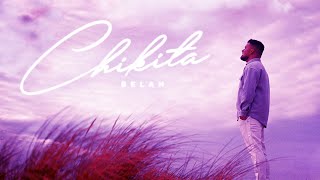 BELAH  CHIKITA Official Video [upl. by Sandie]