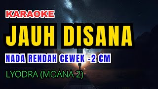 Lyodra  Jauh Disana Karaoke Lower Key Nada Rendah Wanita 2 [upl. by Shaughn]