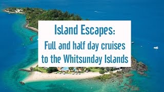 Cruise Whitsundays Island Escape Day Cruises [upl. by Greenman549]