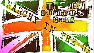 Anarchy in the UK  The New Underground Cinema DOCUMENTARY [upl. by Hocker848]