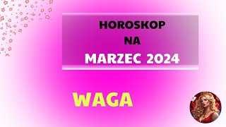 TAROT  Horoskop na MARZEC 2024  WAGA [upl. by Gardal382]