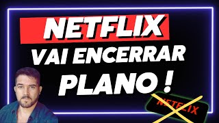 Netflix anuncia encerramento de plano no Brasil [upl. by Sheelah]