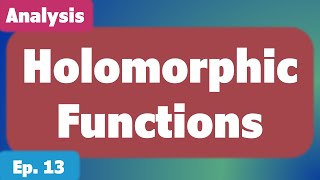 Holomorphic Functions [upl. by Constancia]