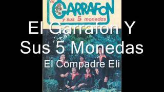 El Garrafon Y Sus 5 Monedas El Compadre Eli [upl. by Gittel152]