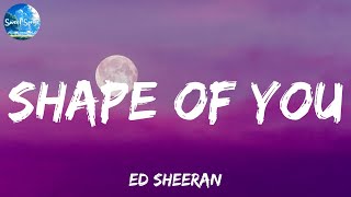 Ed Sheeran  Shape of you Lyrics  Lady Gaga Bruno Mars spring gang Christina Perri Mix [upl. by Arykat]