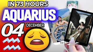 Aquarius ♒IN 74 HOURS ⏳YOUR LIFE WOULD TAKE AN UNEXPECTED TURN😩 horoscope for today DECEMBER 4 2024 [upl. by Ayhtnic]